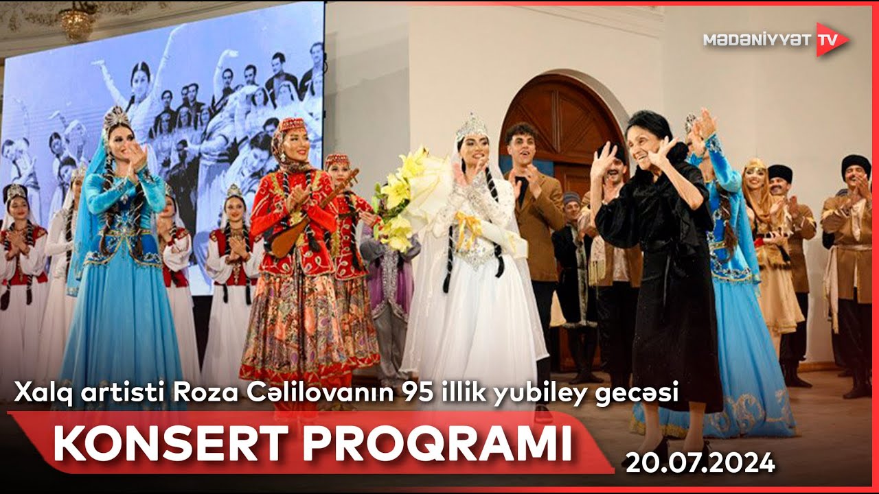 Xalq artisti Roza Cəlilovanın 95 illiyinə həsr olunmuş konsert | 20.07.2024