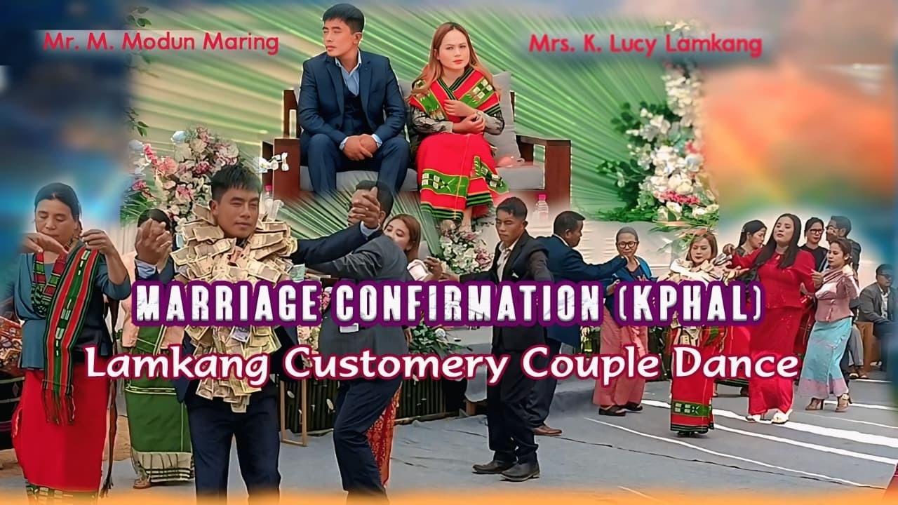 Marriage Confirmation (KPHAl). Lamkang customary couple dance.