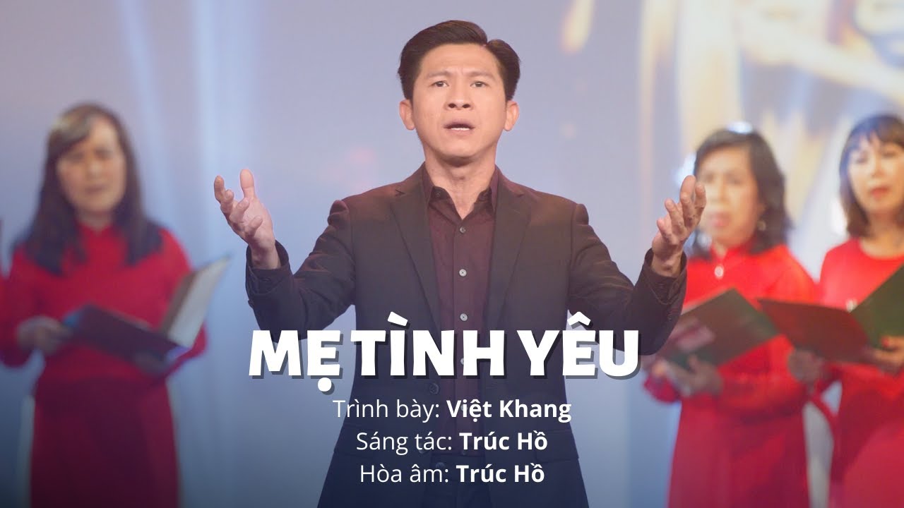 Mẹ Tình Yêu | Trình bày: Việt Khang | Nhạc & Lời: Trúc Hồ | Hoà âm: Trúc Hồ