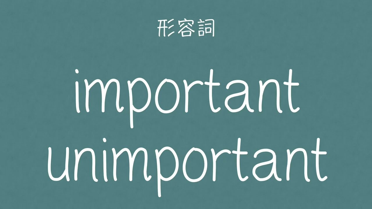 Important / Importance / Unimportant