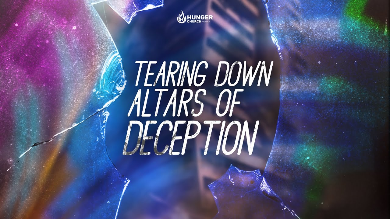 Tearing Down Altars Of Deception - Dr. Hart Ramsey