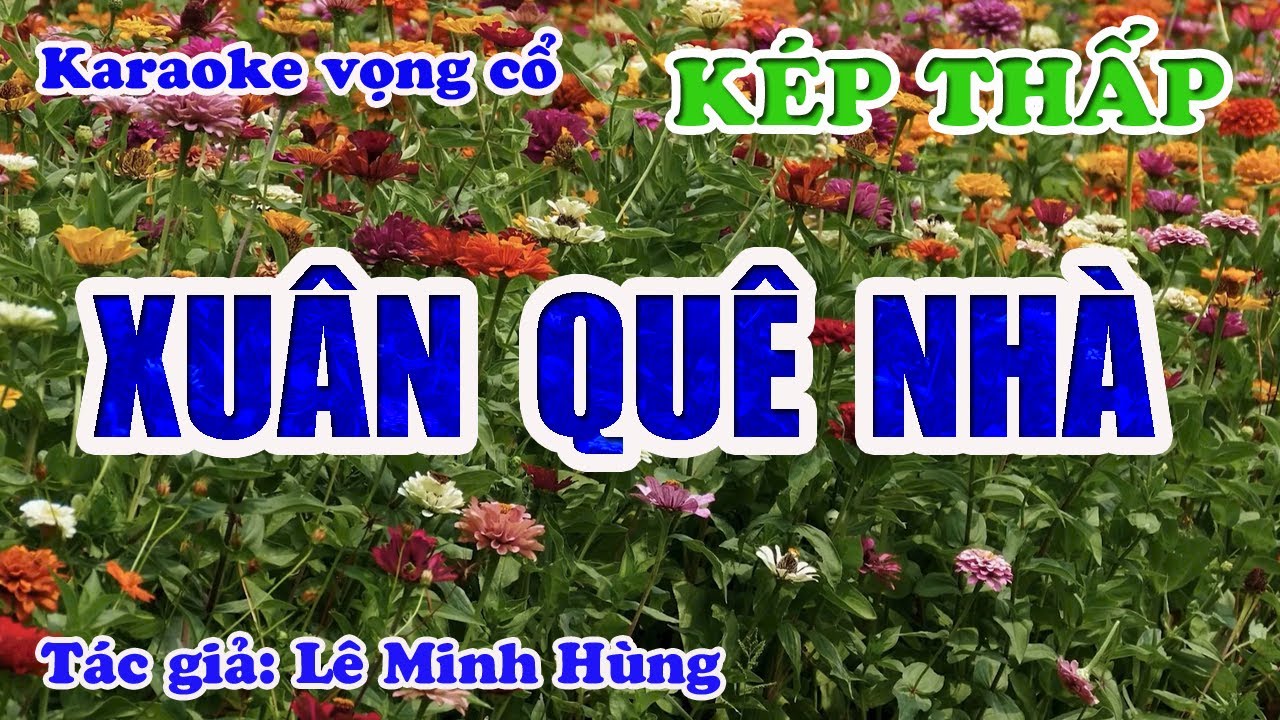Xuân Quê Nhà - Karaoke vọng cổ Dây Kép Thấp - Tác giả: Lê Minh Hùng.