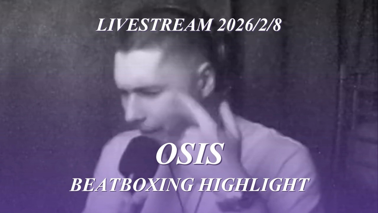 Osis | Beatboxing Highlights | Livestream 2026/2/8