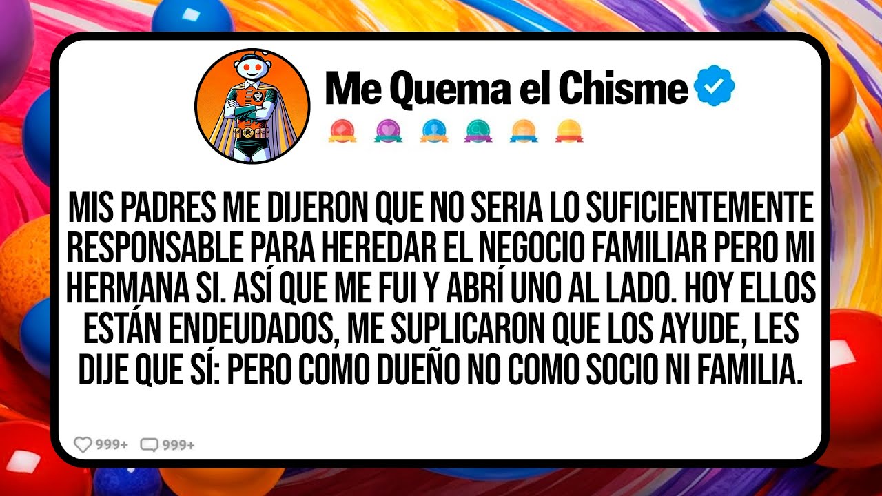 Mis Padres Me Dijeron Que No Seria Lo Suficientemente Responsable Para Heredar El Negocio Familiar..