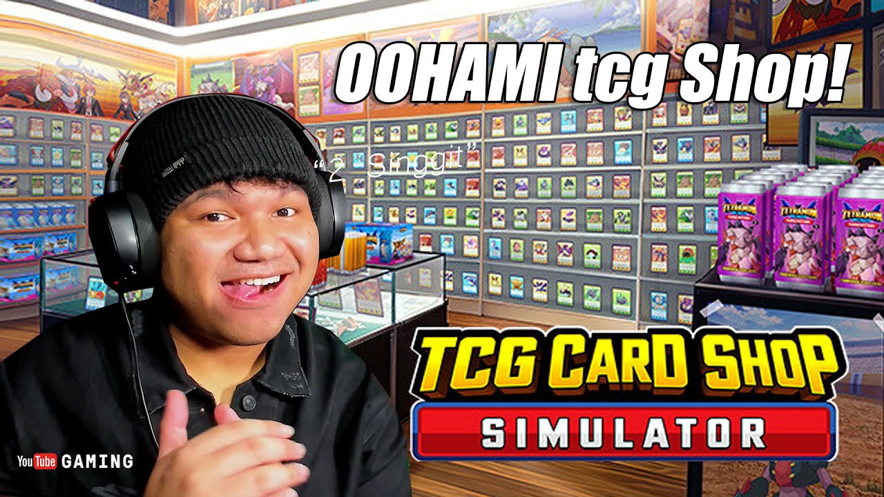 🔴 Akhirnya.. OOHAMI BUKAK KEDAI CARD TCG POKEMON!🔥 - TCG: Card Shop Simulator (Malaysia) #Part1