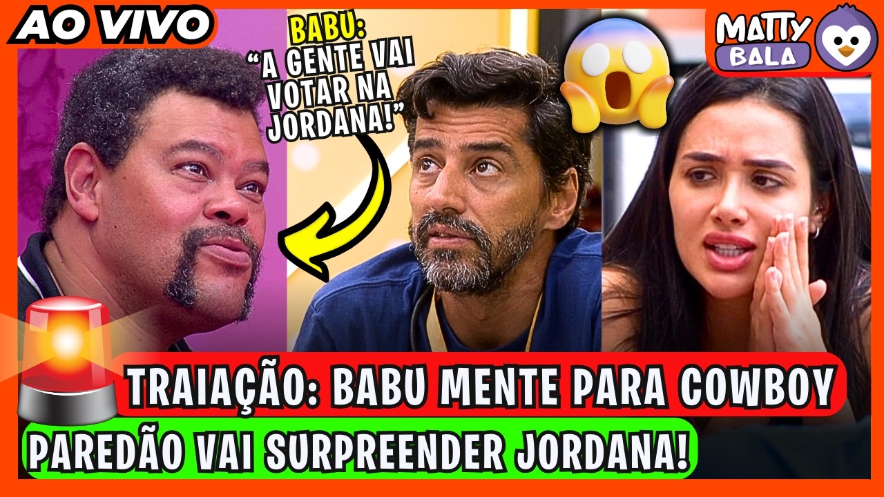 🚨BBB 26😱 BABU MENTE e COWBOY vai ser TRA&Iacute;DO ao vivo e JORDANA vai pro PARED&Atilde;O ! #bbb #BBB26
