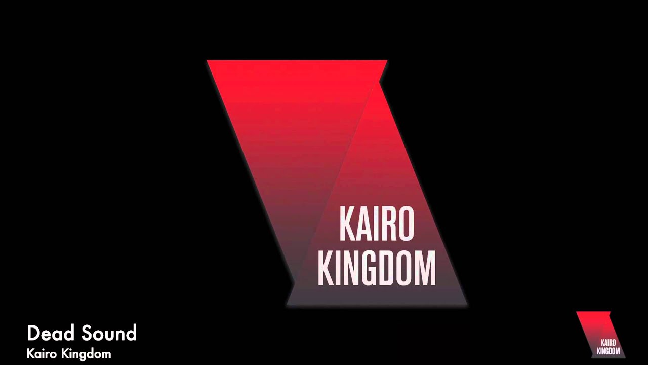 Kairo Kingdom - Dead Sound (FREE DOWNLOAD)