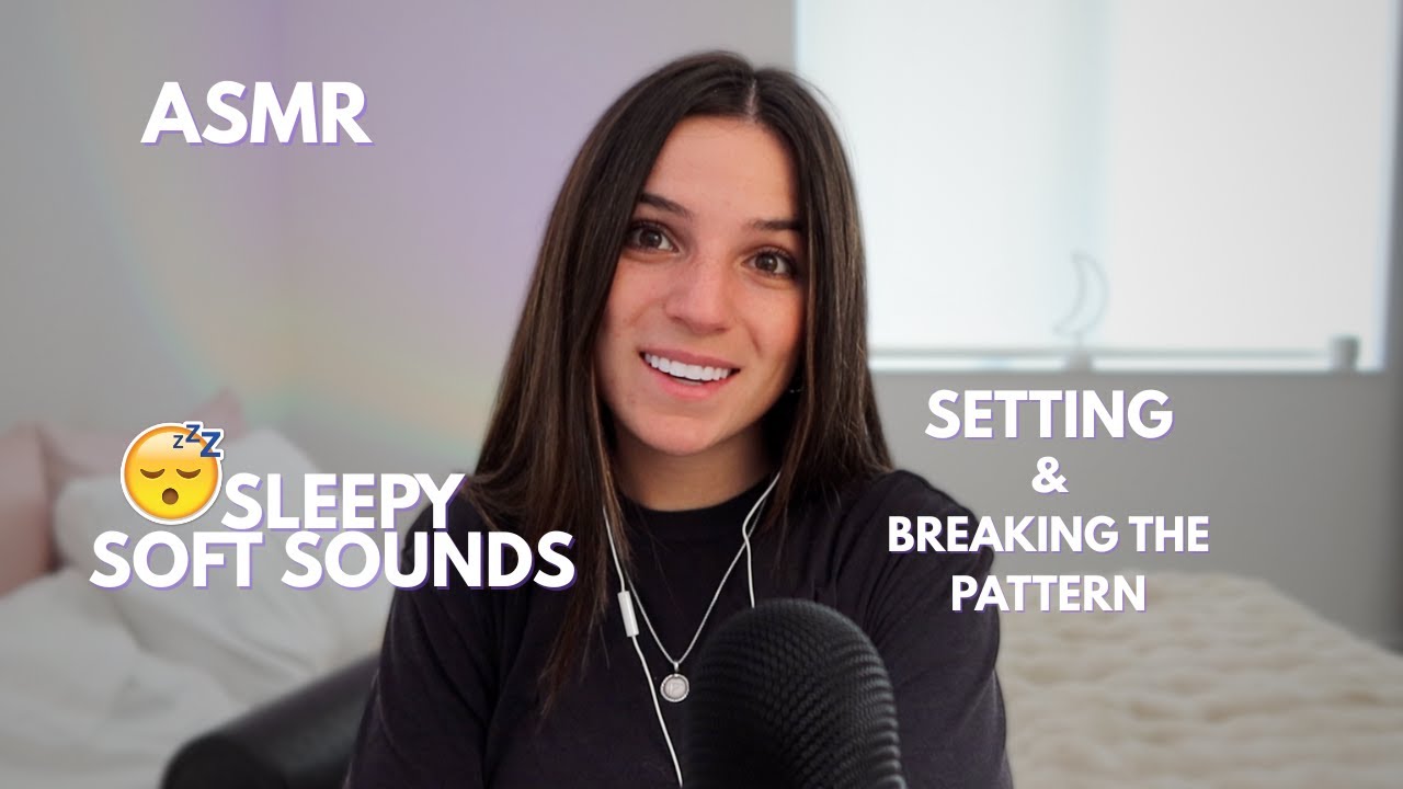 Soft and Sleepy Setting and Breaking the Pattern ASMR