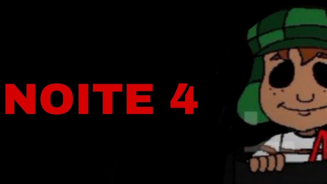 Nightmare Chaves | Noite 4