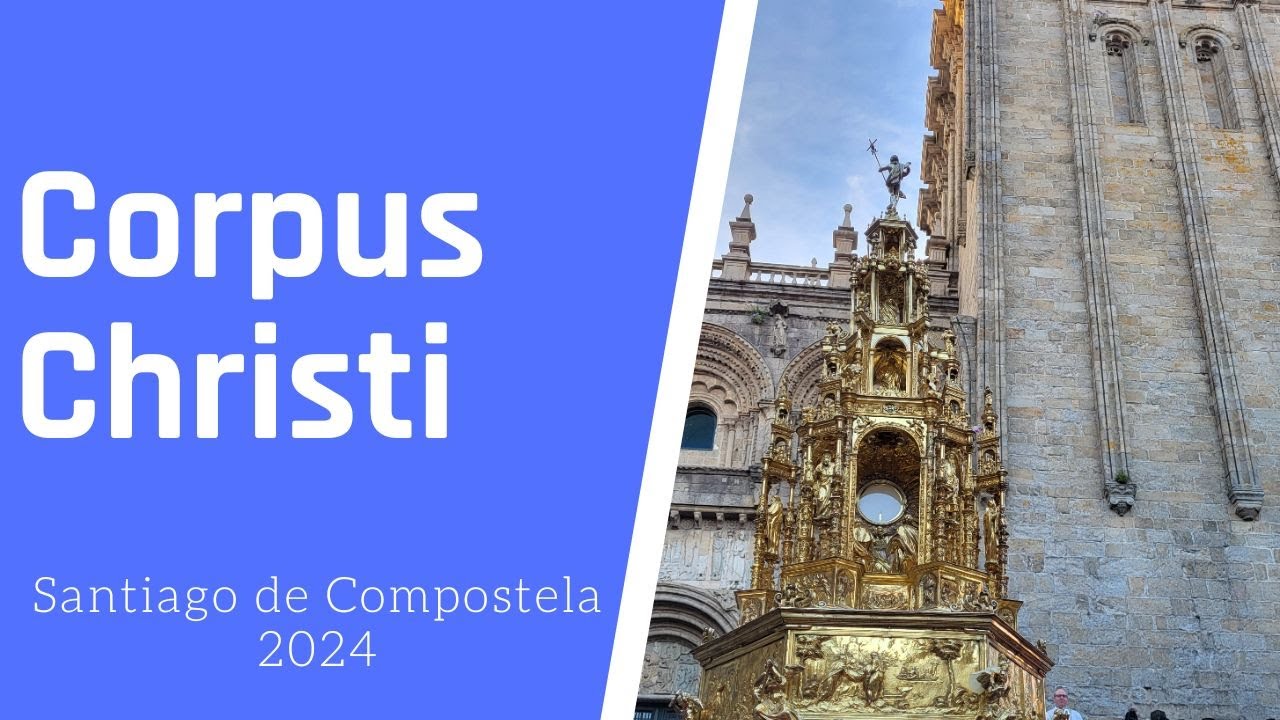 Corpus Christi || Santiago de Compostela || Junio 2024