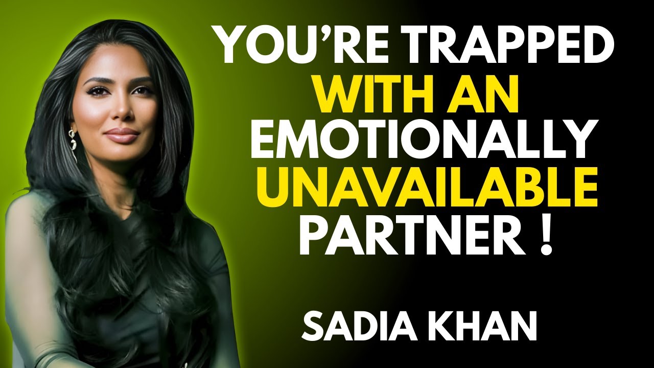 You&rsquo;re Trapped With an Emotionally Unavailable Partner Until You Master THIS |Sadia khan speech