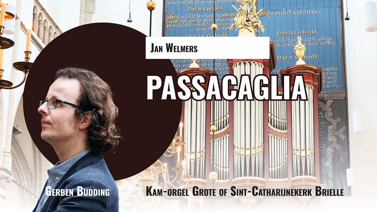 Jan Welmers: Passacaglia | Gerben Budding, Kam-orgel Brielle