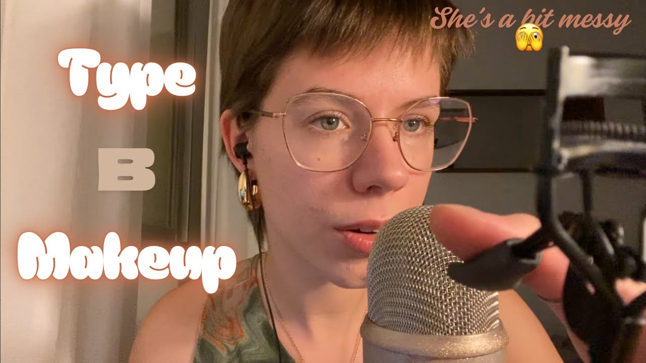 ASMR Type B Girl does your MakeUp💄🫣 | She is a bit messy