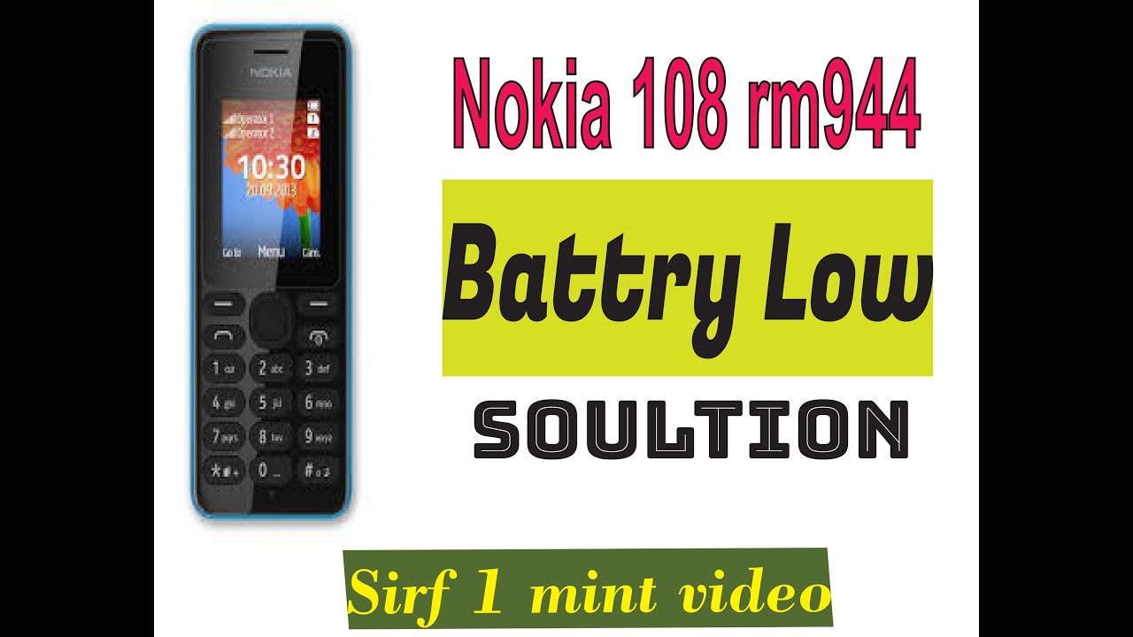 Nokia 108 rm944 bettry low solution