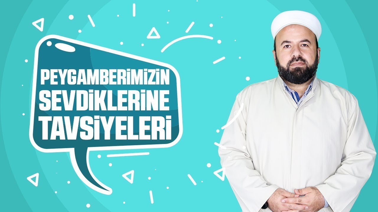 Peygamberimizin Sevdiklerine Tavsiyeleri | Kalbi Arındırma | İstiğfar | Sohbet