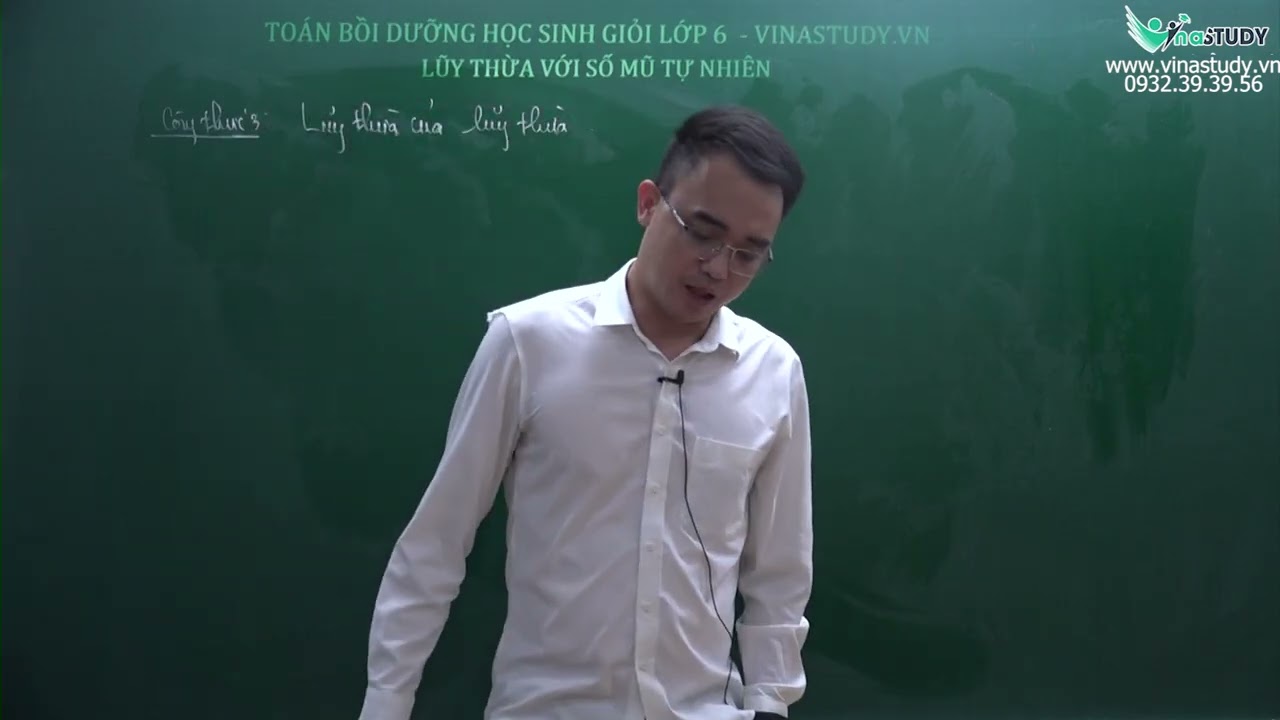 Bồi dưỡng HSG To&aacute;n 6 -  Lũy thừa với số mũ tự nhi&ecirc;n -  Thầy Nguyễn Th&agrave;nh Long