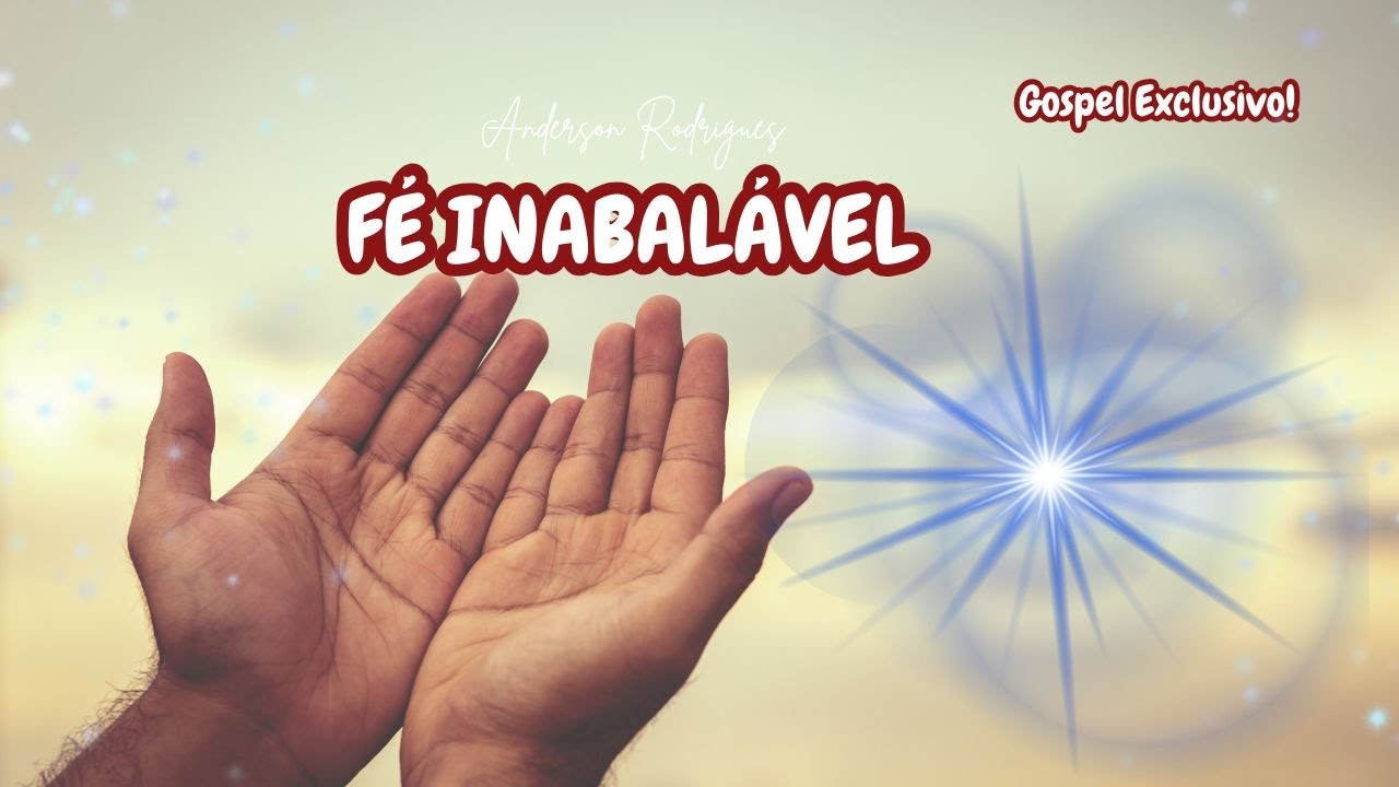 Fé Inabalável [ Gospel  Lançamento Exclusivo ] Anderson Rodrigues