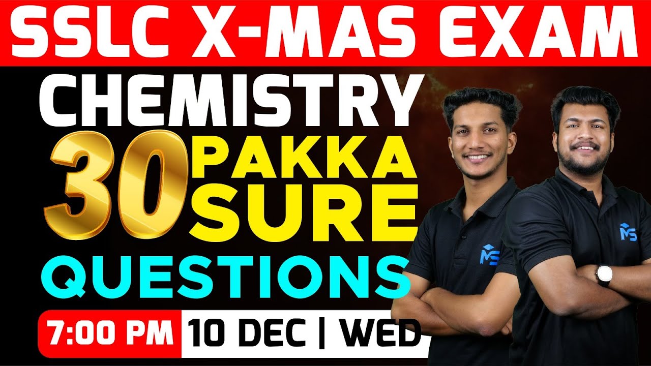 SSLC X-MAS EXAM | CHEMISTRY | 30 PAKKA SURE QUESTIONS | LIVE | MS SOLUTIONS
