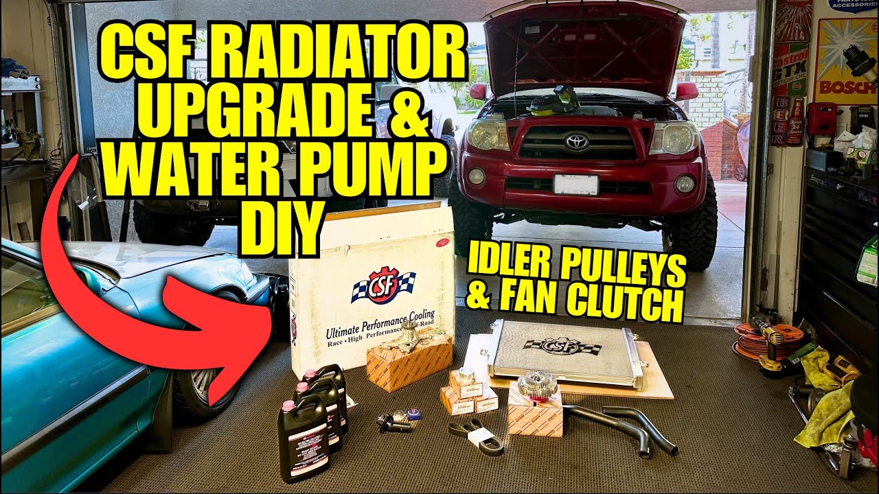Tacoma CSF Radiator UPGRADE! Plus Cooling System Overhaul!!