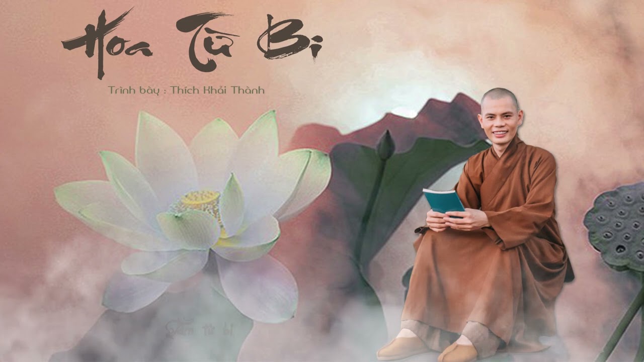 Hoa Từ Bi - Thích Khải Thành | Sáng tác: Quý Luân