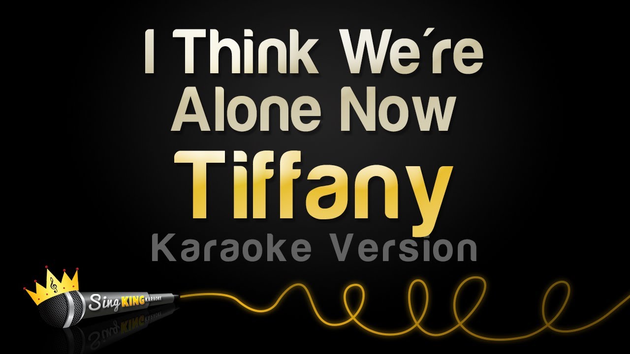 Tiffany - I Think We're Alone Now (Karaoke Version)