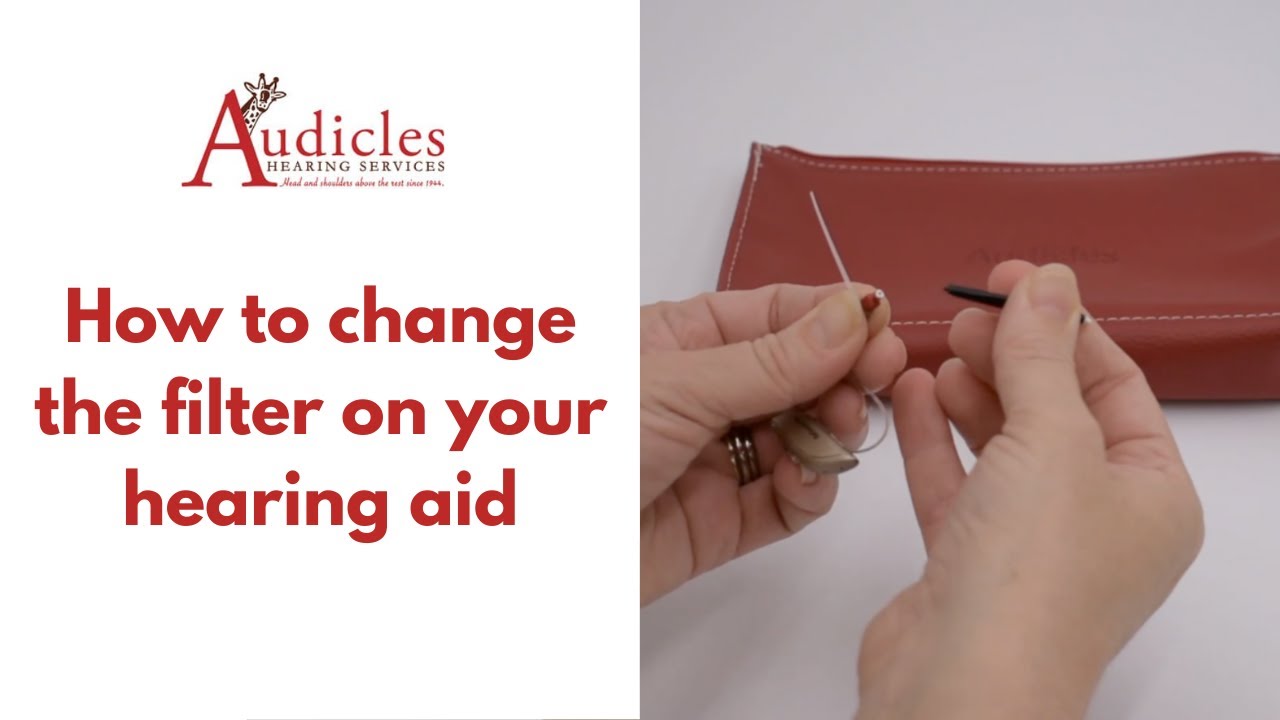 How To Change The Filter On Your Hearing Aid - Audicles Hearing Services