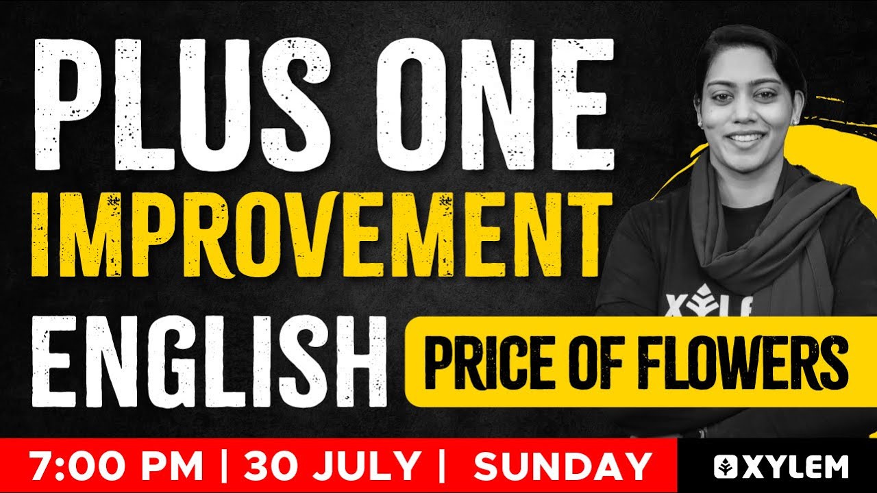 Plus One English Improvement Exam - Price of Flowers | Xylem Plus Two