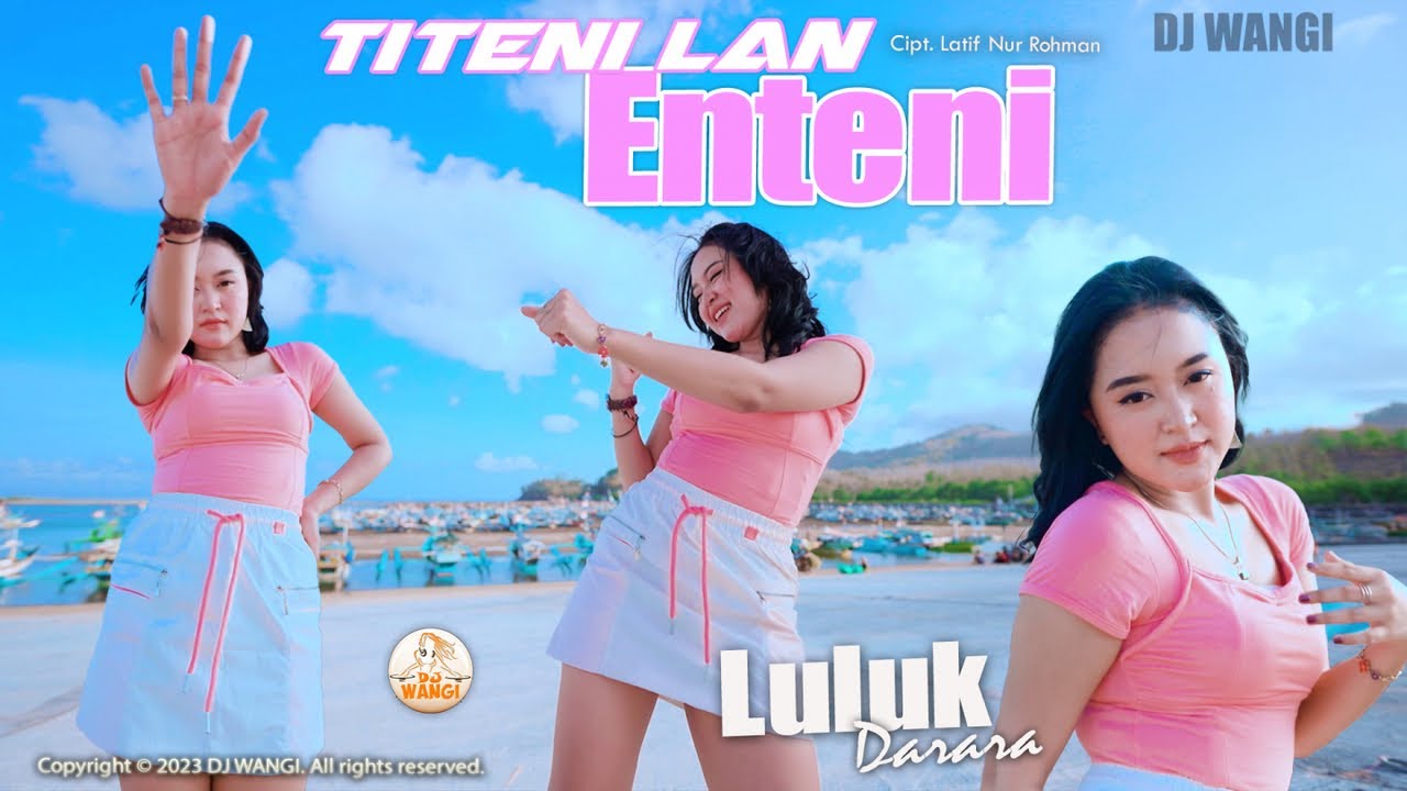 Dj Titeni Lan Enteni - Luluk Darara (Official Music Video)