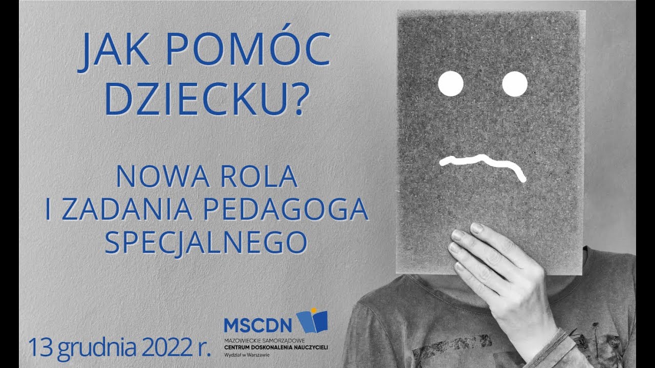 „Jak pomóc dziecku?” – nowa rola i zadania pedagoga specjalnego