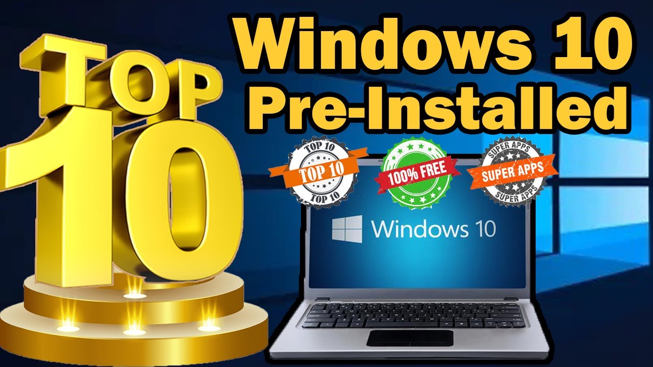 TOP 10 BEST PRE-INSTALLED APPS IN WINDOWS 10 || BEST FREE APPS AVAILABLE IN WINDOWS 10