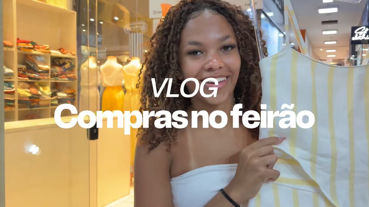 Vlog | Um dia de compras no feirão das malhas 