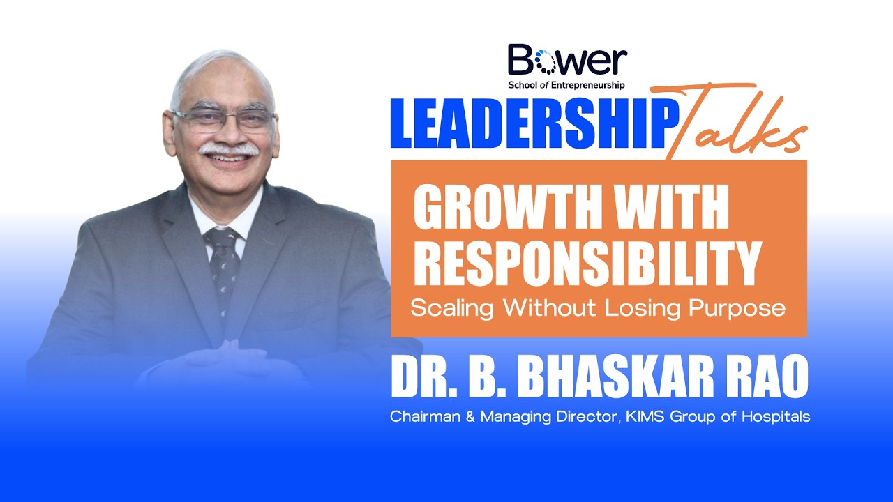 Leadership Talk:Growth with Responsibility Scaling Without Losing Purpose by Dr.B. Bhaskar Rao