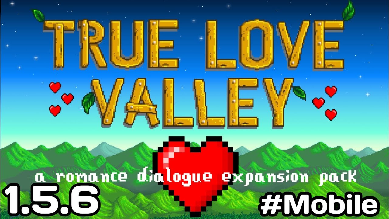 True Love Valley - A Romance Dialogue Expansion Pack Mod on Stardew Valley Mobile 1.5.6