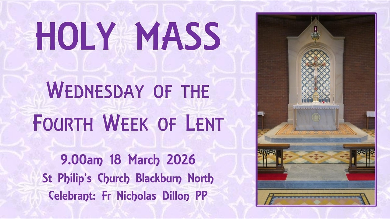 Holy Mass - Wednesday of the Fourth Week of Lent 18 March 2026