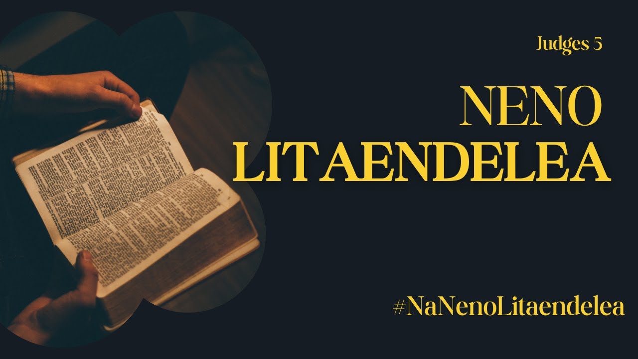 NENO LITAENDELEA|JUDGES 5