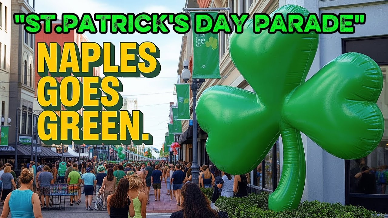 &ldquo;🍀 St Patrick&rsquo;s Day Parade 2026 | Downtown Naples Florida Biggest Celebration&rdquo;