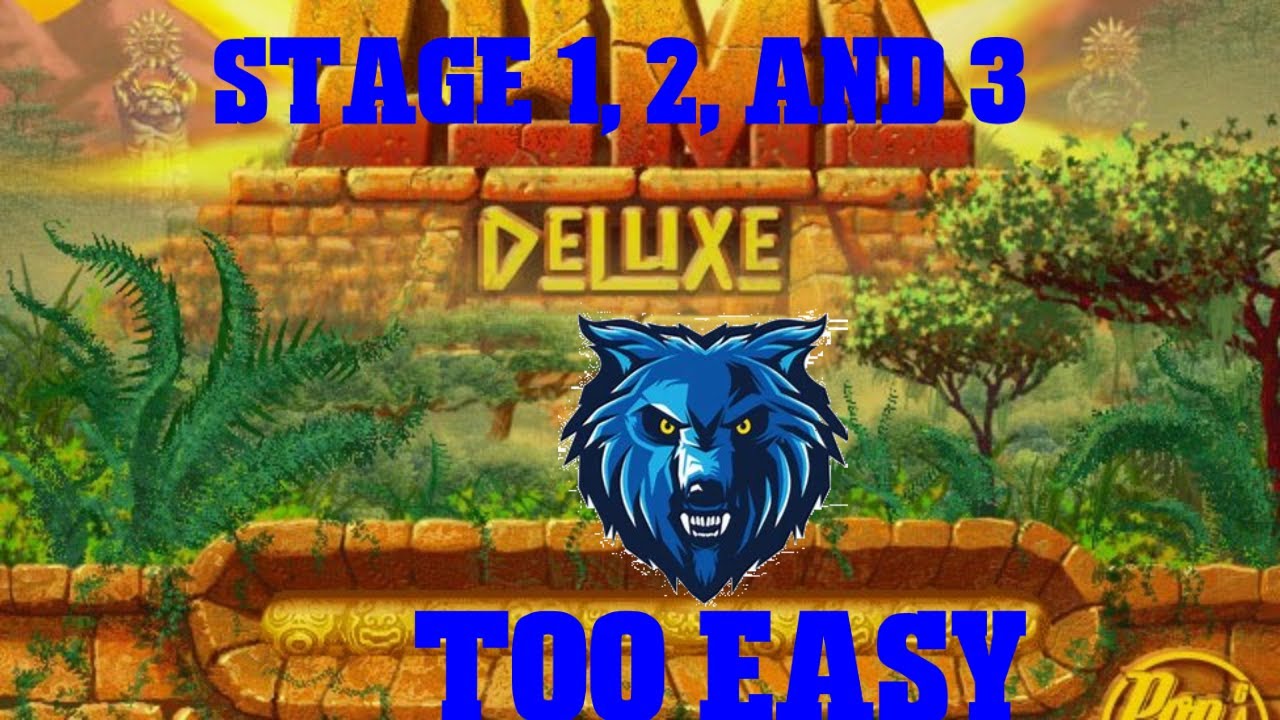 ZUMA DELUXE STAGE 1, 2, AND 3 ( TOO EASY )