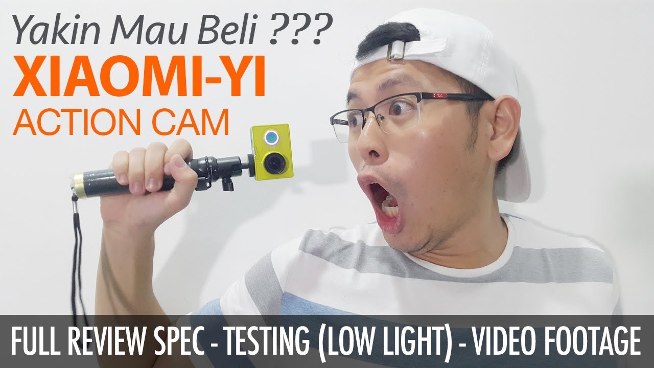Yakin mau beli XIAOMI YI action cam?? Lihat dulu hasil test Low-Light & contoh videonya