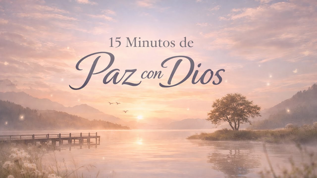 15 Minutos de Paz con Dios 🌿 | Silencio para Calmar el Alma y Descansar en Su Presencia