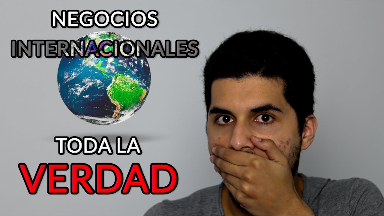 10 Cosas Que No Sabes De Estudiar Negocios Internacionales y Porque Hacerlo | Mi Experiencia