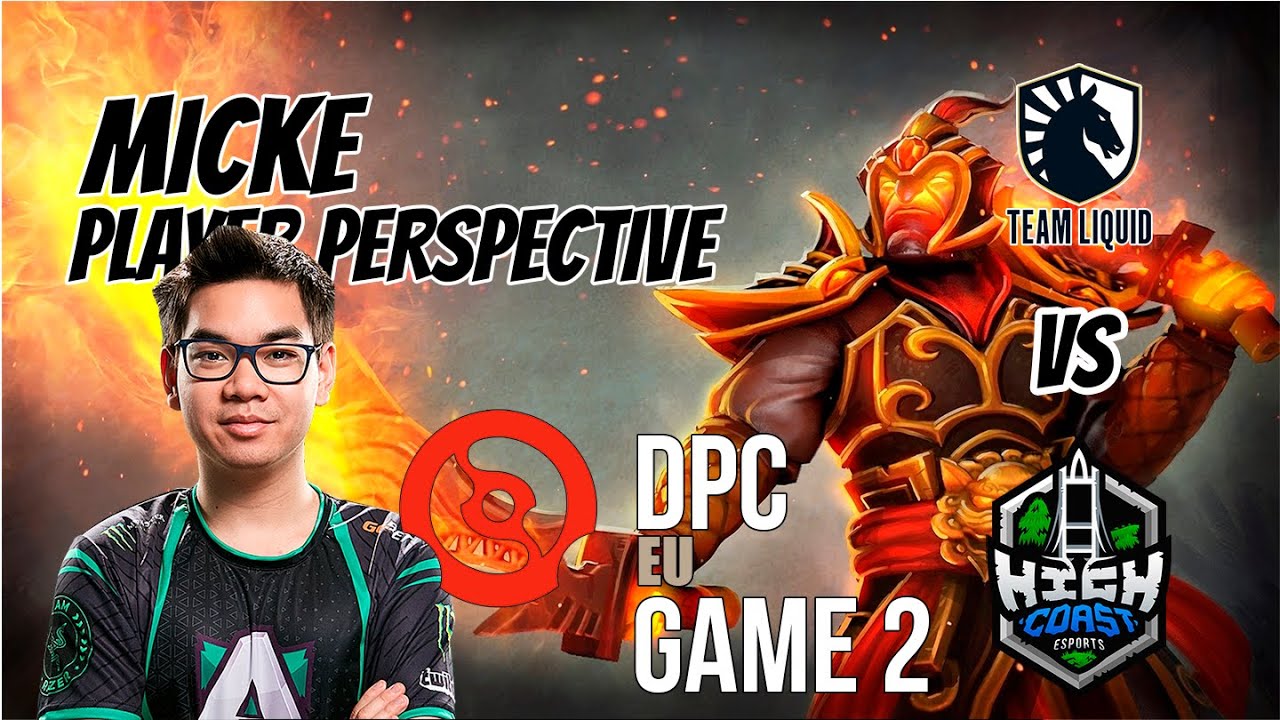 Liquid.miCKe [Ember Spirit] player perspective - LIQUID vs High Coast Esports - DPC EU - GAME 2