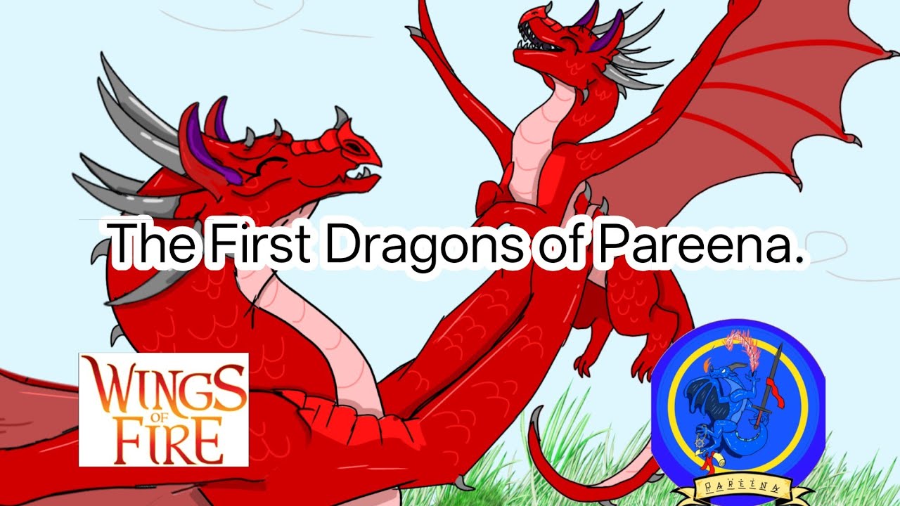 Wings Of Fire: The Empire of Pareena. The first dragons of Pareena. 