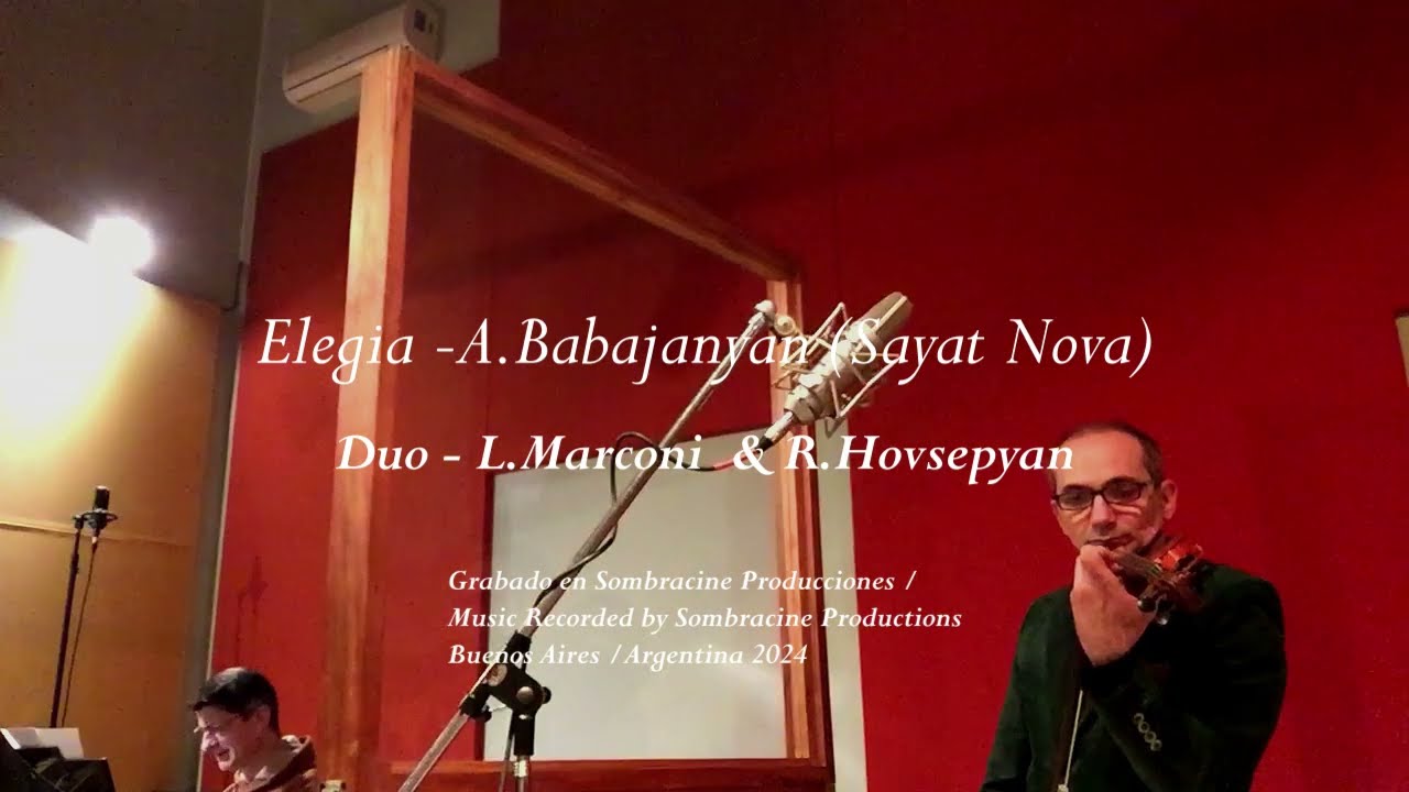 Elegia -Arno Babajanyan  (Sayat Nova)/ Dúo -Ruben Hovsepyan/Leonardo Marconi