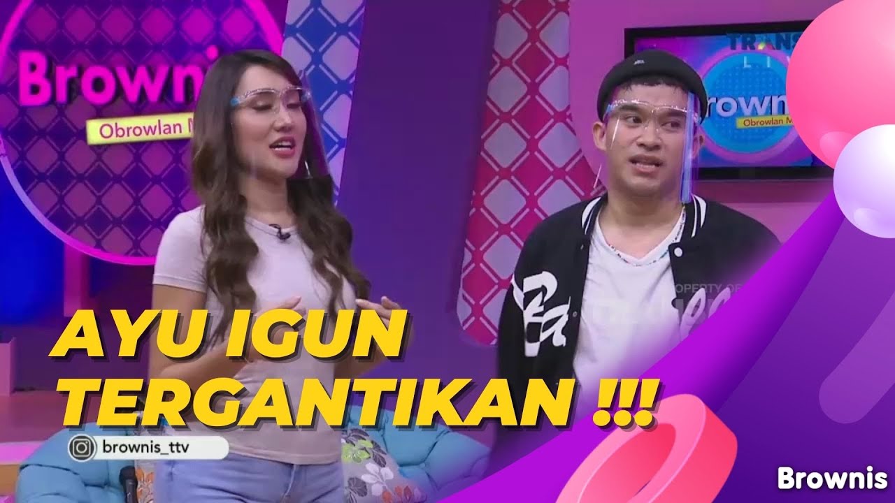 WAAH POSISI AYU IGUN DIGANTIIN LUCINTA LUNA SAMA ANWAR BAB NIH, SERU GAK YAA | BROWNIS (11/2/22) P1