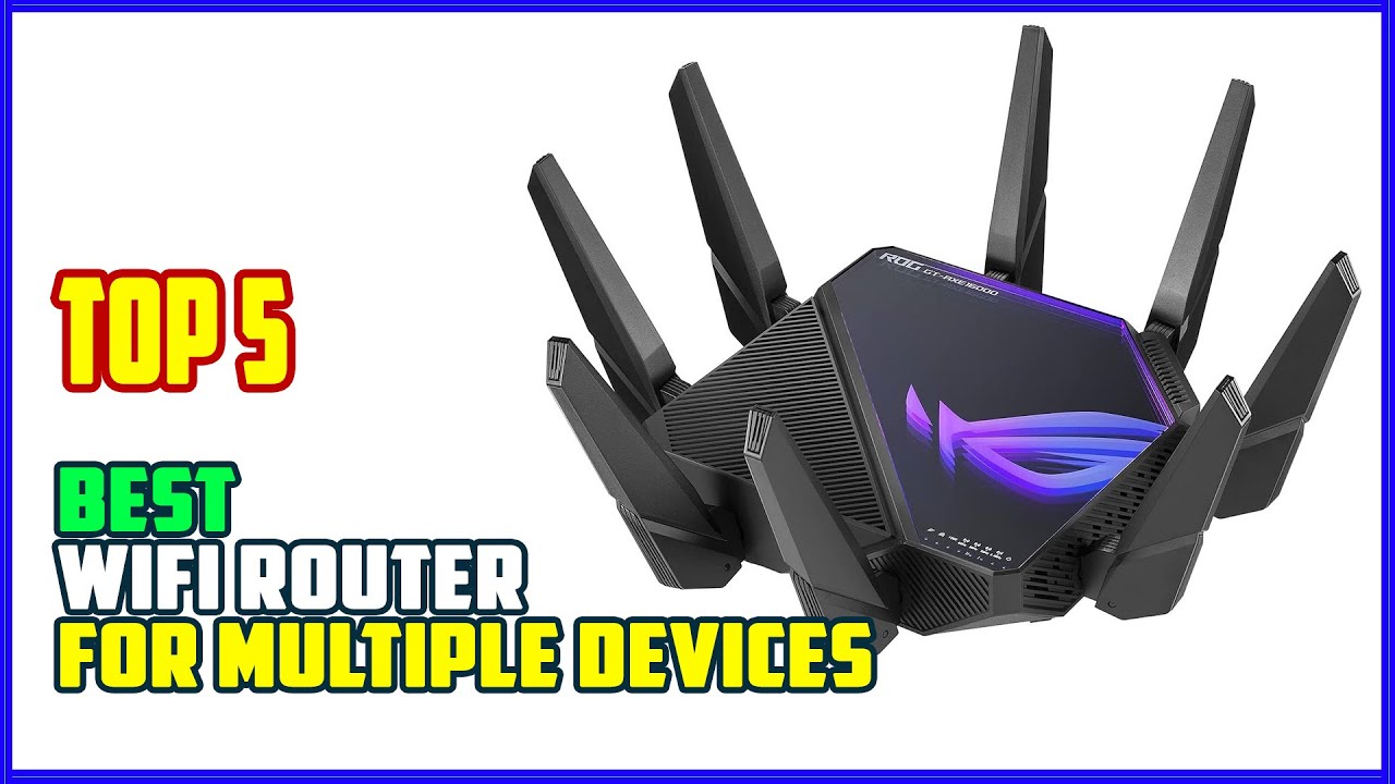 TOP 5 Best WiFi Router for Multiple Devices 2025