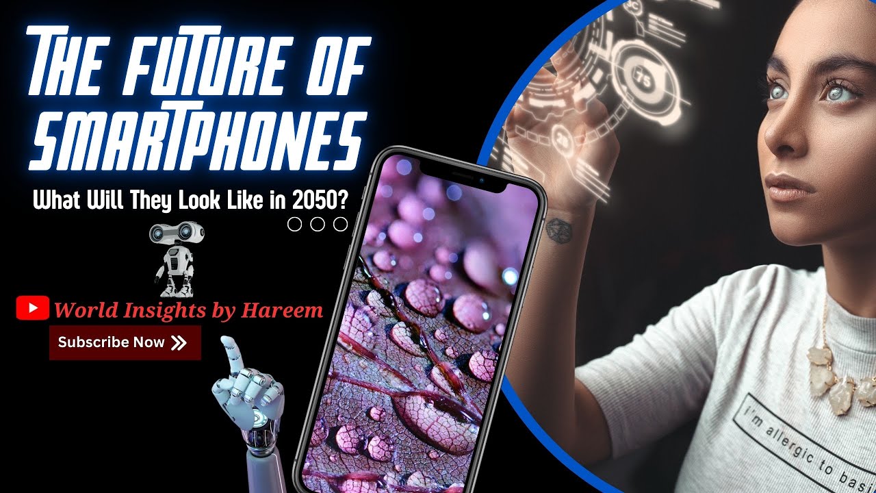 Smartphones in 2050 | Future Smartphones | transformation of Mobile Phones | AI