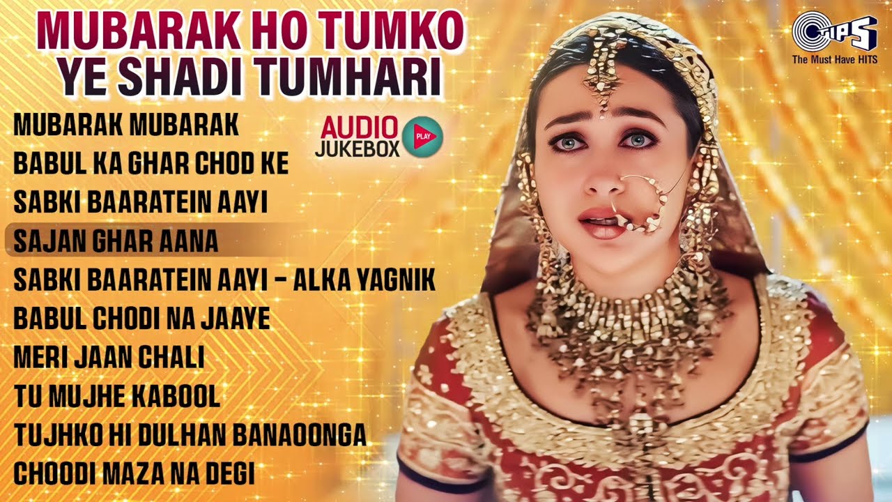 90's Wedding Songs - Mubarak Ho Tumko Ye Shadi Tumhari | Babul Ka Ghar Chod Ke |Sabki Baaratein Aayi