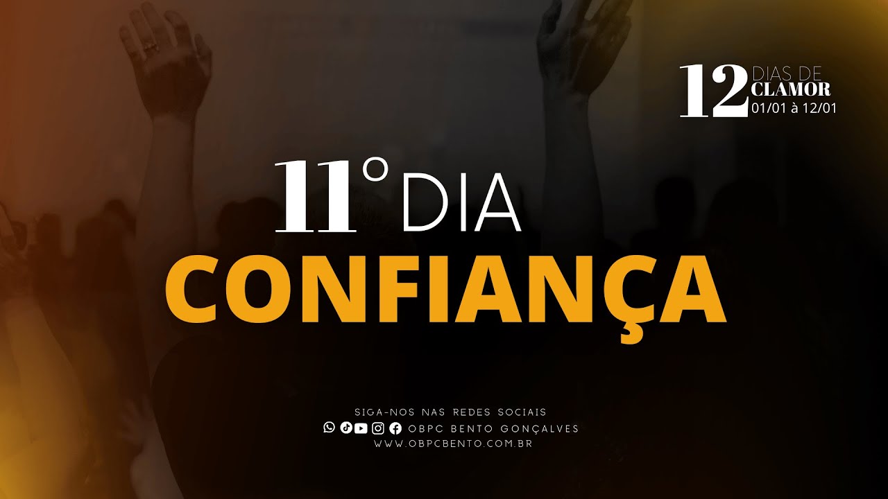 11&ordm; DIA CONFIAN&Ccedil;A | JR 17:5 | OBPC BENTO