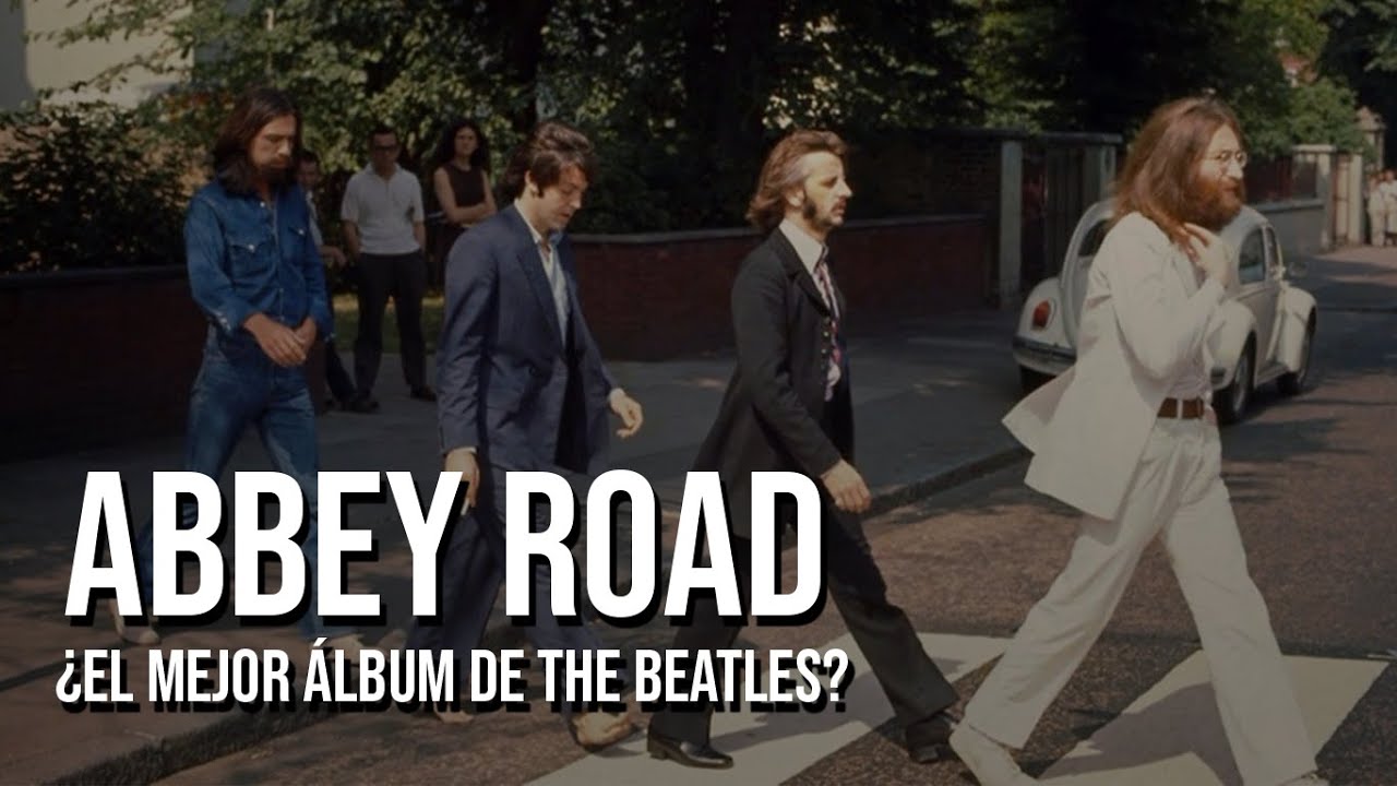 Abbey Road, el mejor álbum de The Beatles / ANÁLISIS