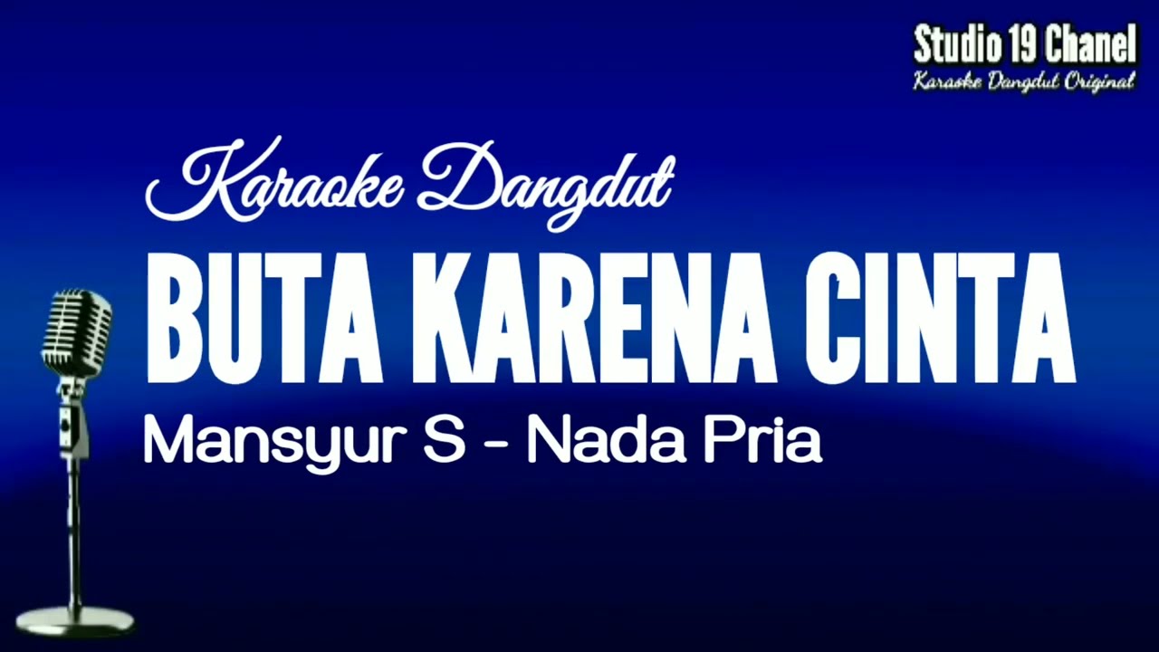 KARAOKE  BUTA KARENA CINTA NADA PRIA